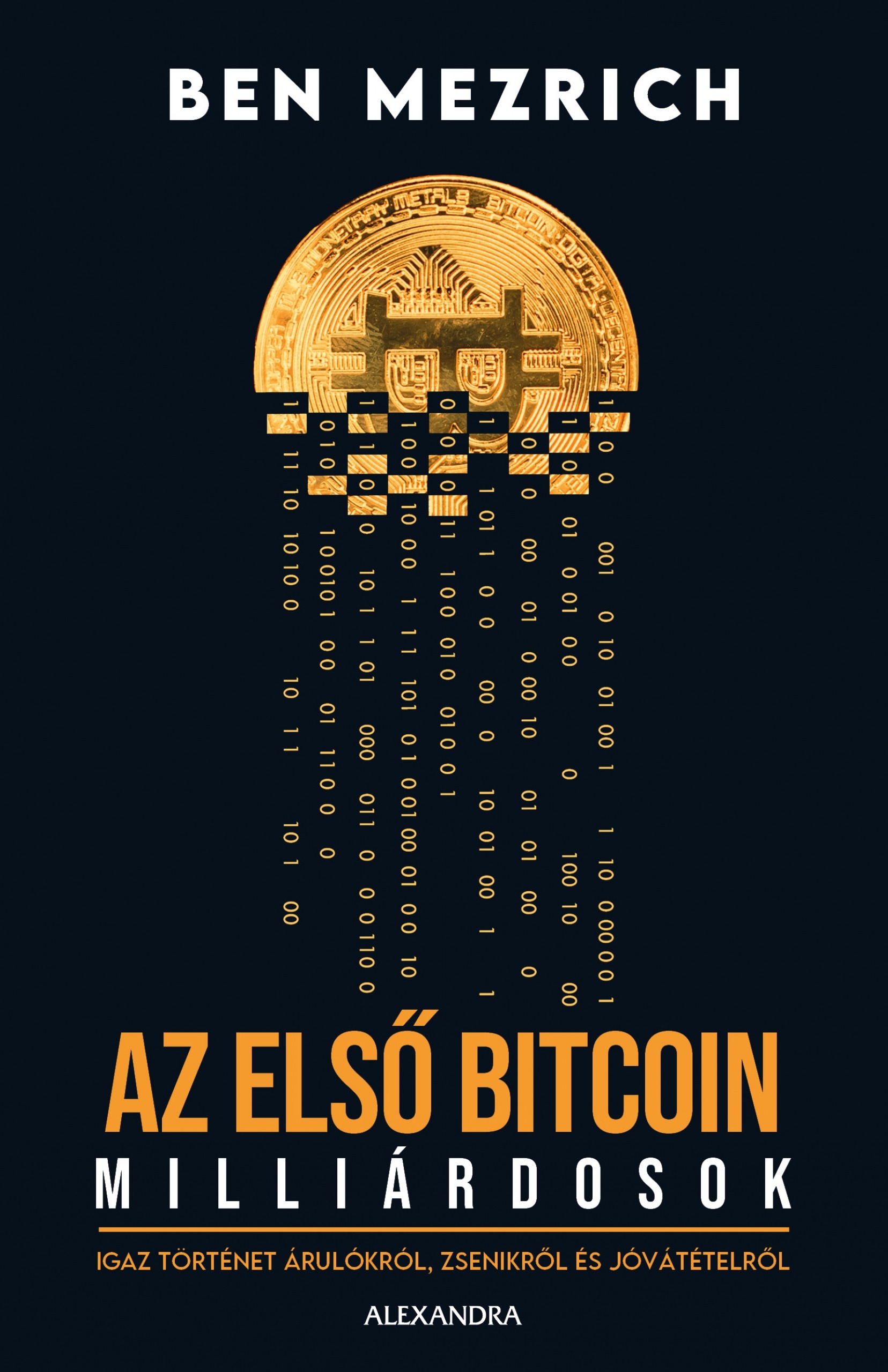 Ben Mezrich - Az első bitcoinmillárdosok [eKönyv: epub, mobi]