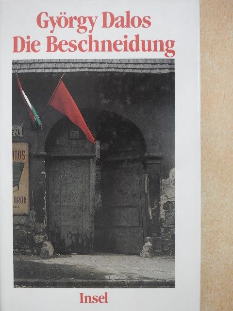 Dalos György - Die Beschneidung [antikvár]