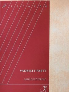 Miszlivetz Ferenc - Vadkelet-party [antikvár]
