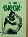 Tóth Béla - Mendemondák [antikvár]