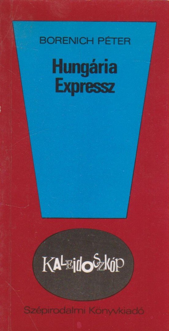 BORENICH PÉTER - Hungária Expressz [antikvár]