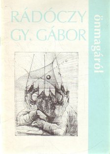 Tökeiné Egry Margit - Rádóczy Gy. Gábor önmagáról [antikvár]