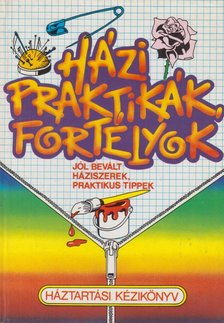 Nagy Ilona - Házi praktikák, fortélyok [antikvár]
