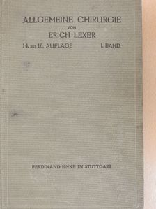 Dr. Erich Lexer - Lehrbuch der Allgemeinen Chirurgie zum Gebrauche für Ärzte und Studierende I. [antikvár]