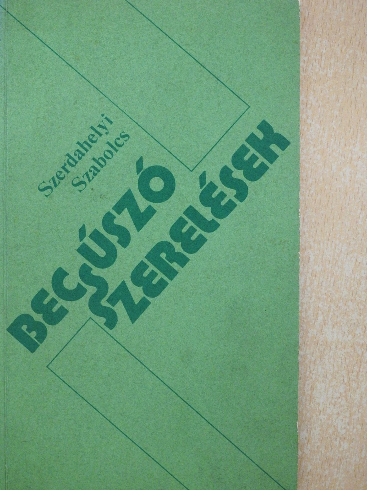 Szerdahelyi Szabolcs - Becsúszó szerelések (dedikált példány) [antikvár]