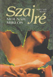 MOLNÁR MIKLÓS - Szajré (dedikált) [antikvár]