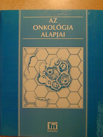 Fekete Béla - Az onkológia alapjai [antikvár]