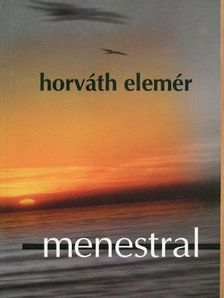 Horváth Elemér - menestral [antikvár]