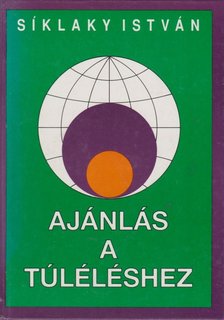 Síklaky István - Ajánlás a túléléshez [antikvár]