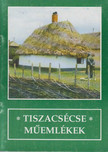 Tiszacsécse - Műemlékek [antikvár]