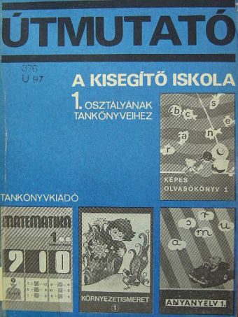Balogh Artúrné - Útmutató a kisegítő iskola 1. osztályának tankönyveihez [antikvár]