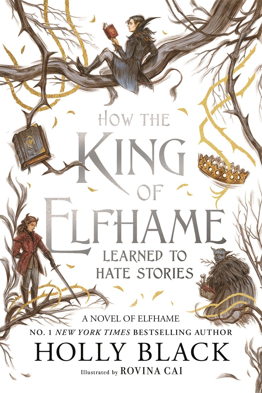 Black, Holly - How the King of Elfhame Learned to Hate Stories (Hardback)