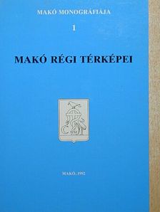 Tóth Ferenc - Makó régi térképei [antikvár]