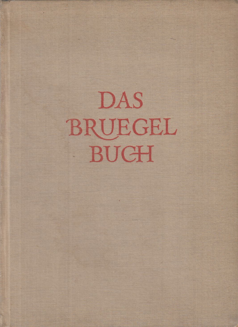 BRUHNS, LEO - Das Bruegel Buch [antikvár]
