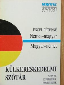 Engel Péterné - Német-magyar, magyar-német külkereskedelmi szótár [antikvár]