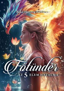 Barbara Bakó-Herczeg - Főtündér - Az 5 elem hatalma [eKönyv: epub, mobi]