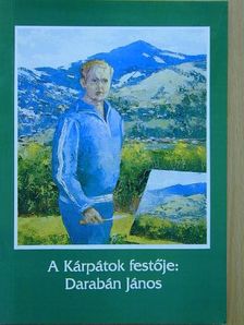 A Kárpátok festője: Darabán János [antikvár]
