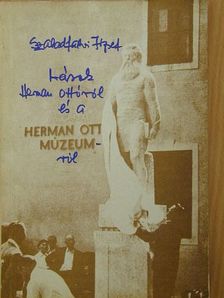 Szabadfalvi József - Írások Herman Ottóról és a Herman Ottó Múzeumról [antikvár]