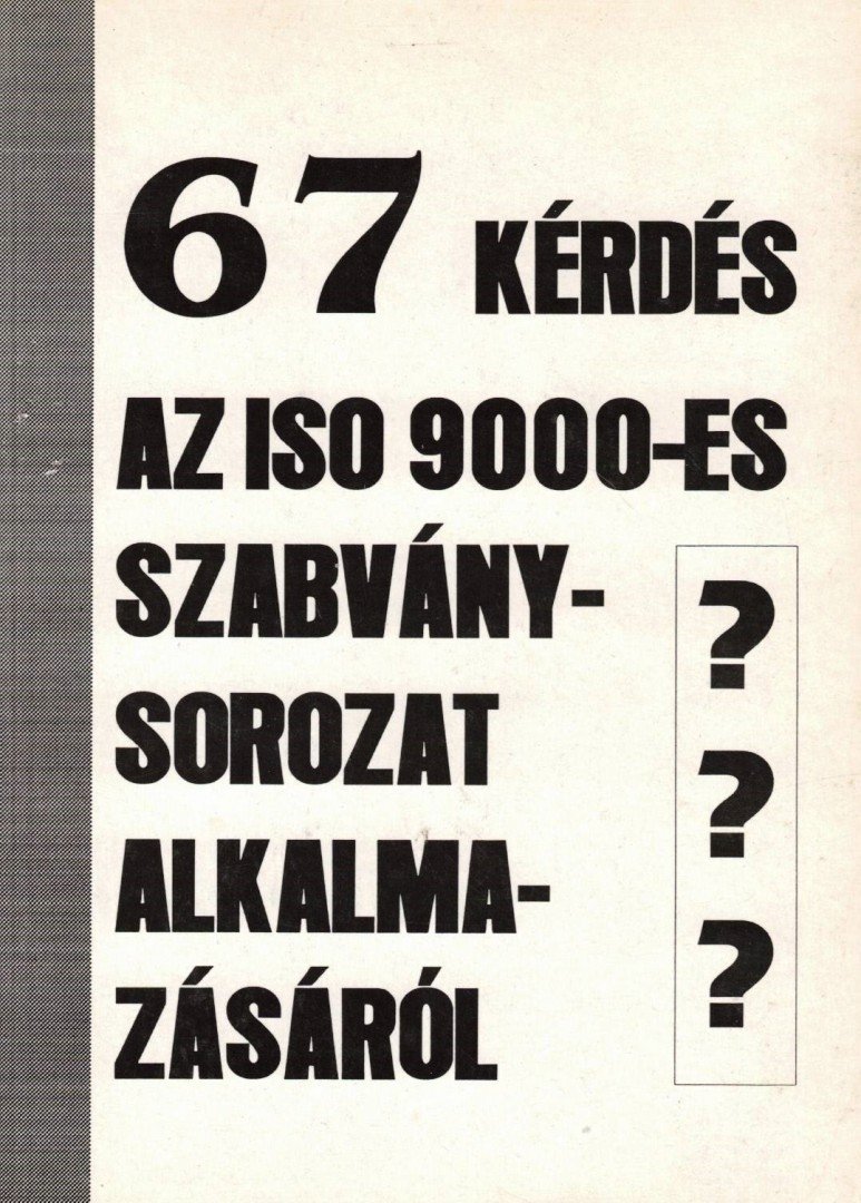 Győri Pál - 67 kérdés az ISO 9000-es szabványsorozat alkalmazásáról [antikvár]