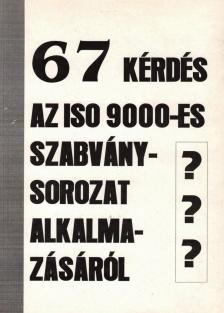 Győri Pál - 67 kérdés az ISO 9000-es szabványsorozat alkalmazásáról [antikvár]