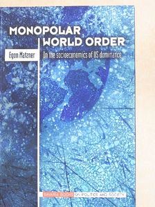 Egon Matzner - Monopolar World Order [antikvár]