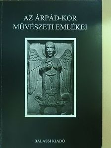Az Árpád-kor művészeti emlékei [antikvár]