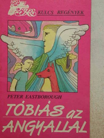 Peter Eastborough - Tóbiás az angyallal [antikvár]