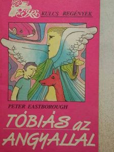 Peter Eastborough - Tóbiás az angyallal [antikvár]