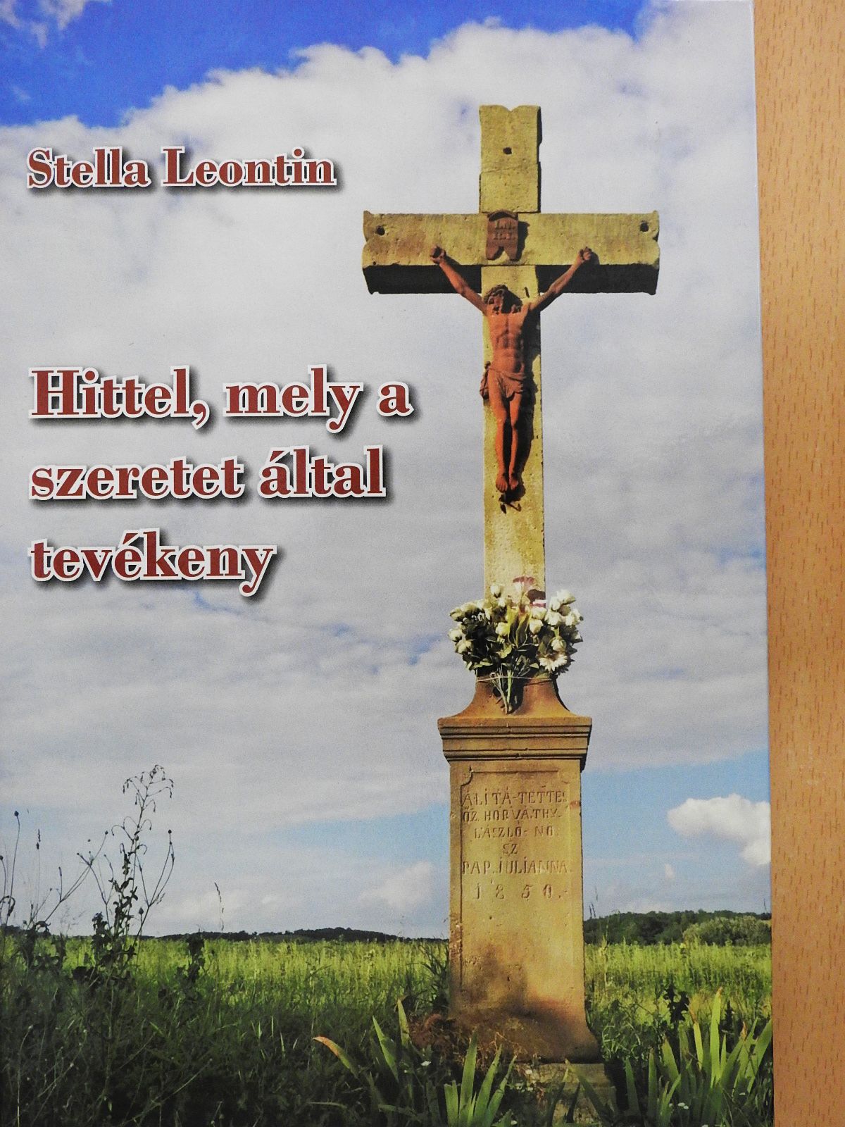 Stella Leontin - Hittel, mely a szeretet által tevékeny (dedikált példány) [antikvár]