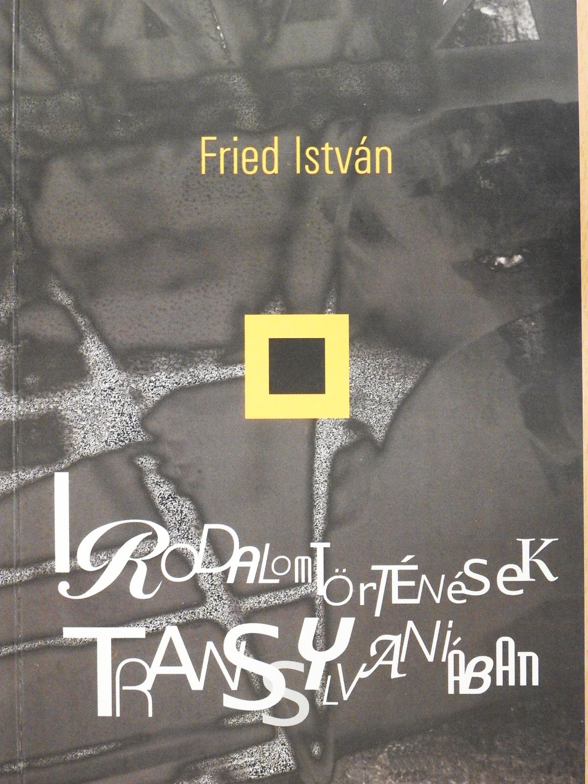 Fried István - Irodalomtörténések Transsylvaniában (dedikált példány) [antikvár]