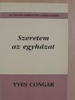 Yves Congar - Szeretem az egyházat [antikvár]