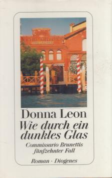 Donna Leon - Wie durch ein dunkles Glas [antikvár]