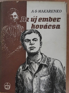 A. Sz. Makarenko - Az új ember kovácsa [antikvár]