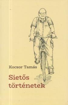 Koczor Tamás - Sietős történetek [antikvár]