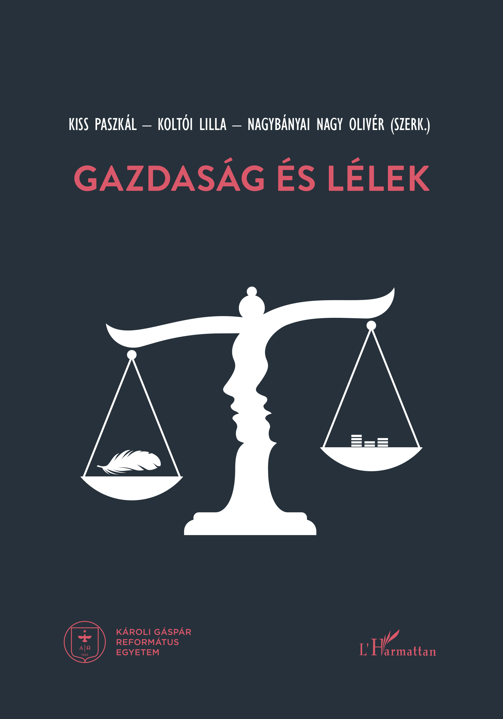 Kiss Paszkál - Koltói Lilla - Nagybányai Nagy Olivér - Gazdaság és lélek