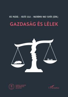Kiss Paszkál - Koltói Lilla - Nagybányai Nagy Olivér - Gazdaság és lélek