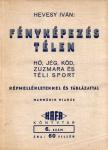 HEVESY IVÁN - Fényképezés télen [antikvár]