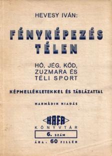 HEVESY IVÁN - Fényképezés télen [antikvár]