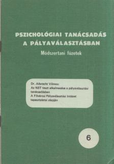 Albrecht Vilmos - Az NST teszt alkalmazása a pályaválasztási tanácsadásban a Fővárosi Pályaválasztási Intézet tapasztalatai alapján [antikvár]