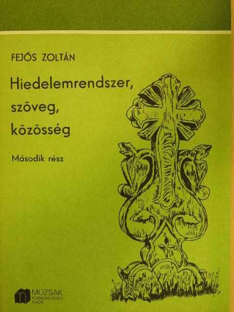 Fejős Zoltán - Hiedelemrendszer, szöveg, közösség II. [antikvár]