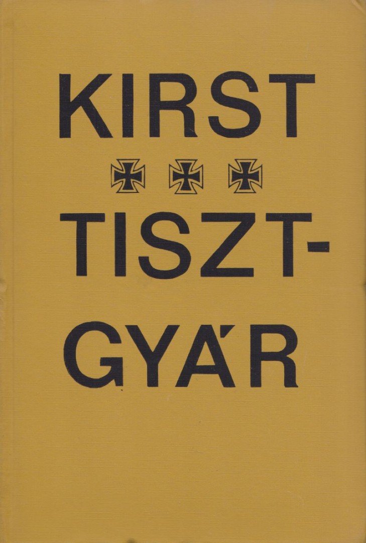 Hans Helmut Kirst - Tisztgyár [antikvár]