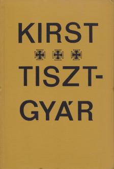 Hans Helmut Kirst - Tisztgyár [antikvár]