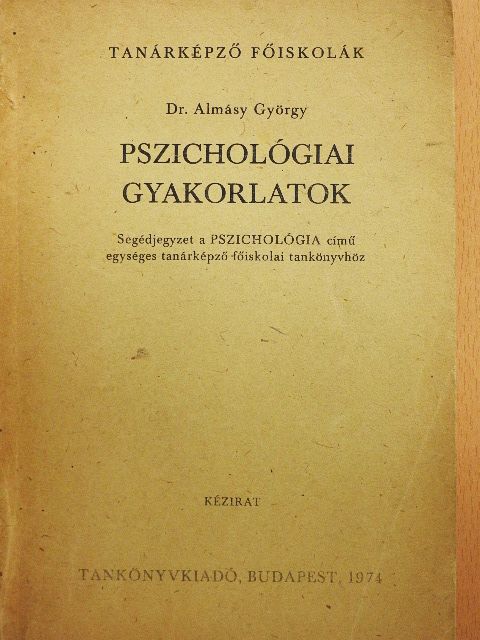 Dr. Almásy György - Pszichológiai gyakorlatok [antikvár]