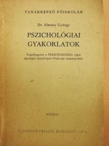 Dr. Almásy György - Pszichológiai gyakorlatok [antikvár]