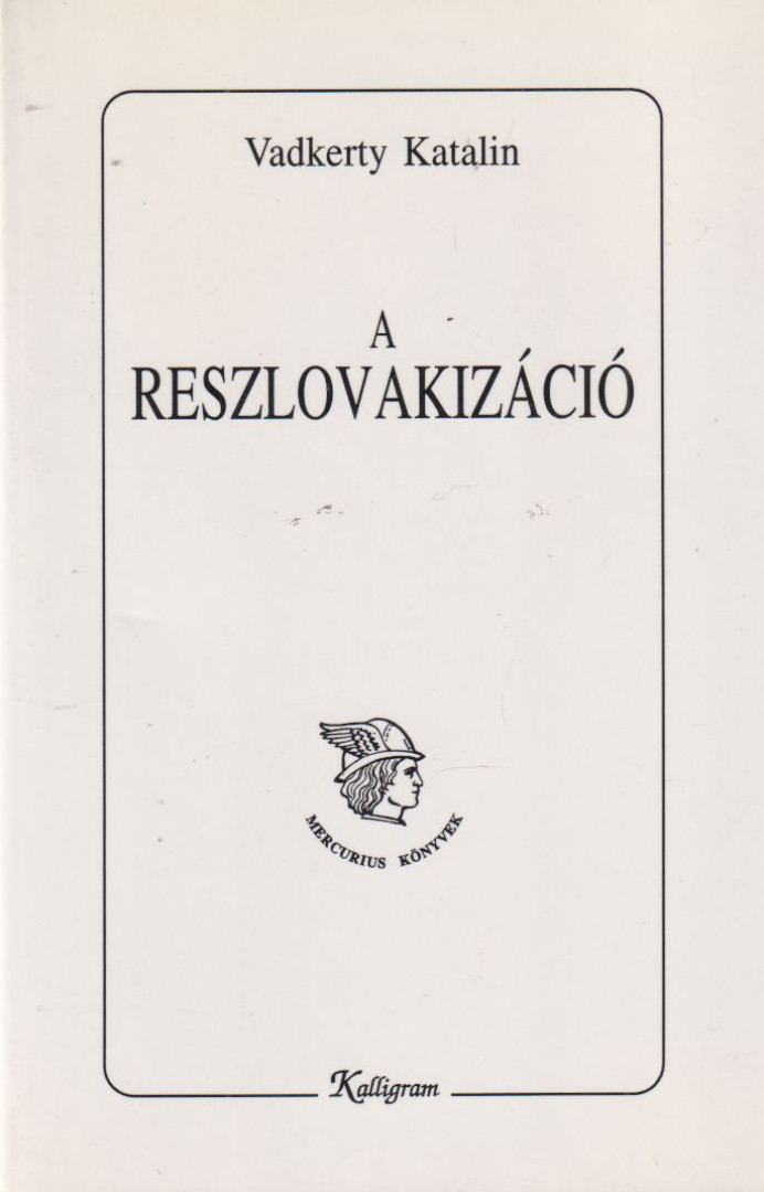 Vadkerty Katalin - A reszlovakizáció [antikvár]