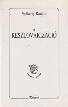 Vadkerty Katalin - A reszlovakizáció [antikvár]