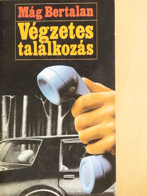 Mág Bertalan - Végzetes találkozás [antikvár]