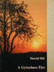 Harold Hill - A Győzelmes Élet [antikvár]