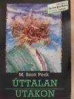 M. Scott Peck - Úttalan utakon [antikvár]