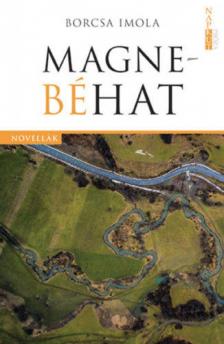 Borcsa Imola - Magnebéhat [antikvár]